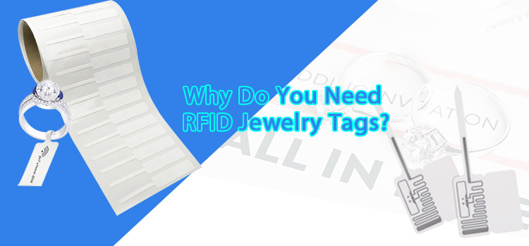 Tại Sao Thẻ Trang Sức RFID Lại Cần Thiết?