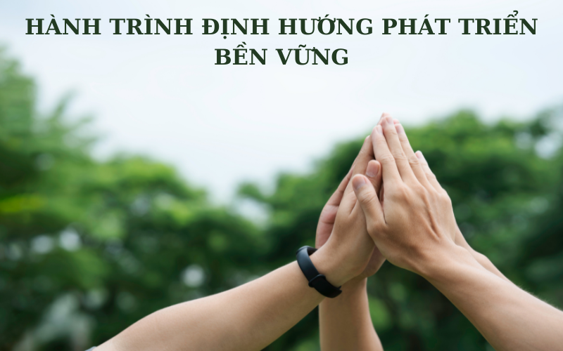 HÀNH TRÌNH ĐỊNH HƯỚNG PHÁT TRIỂN BỀN VỮNG