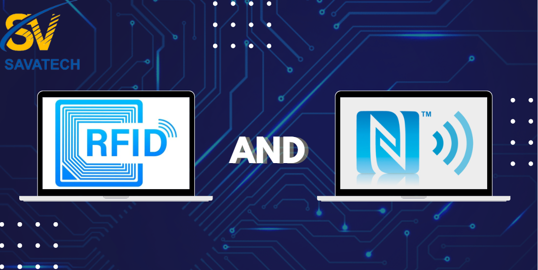 SỰ KHÁC NHAU GIỮA RFID VÀ NFC: CÁCH THỨC HOẠT ĐỘNG VÀ ỨNG DỤNG CỦA CÁC CÔNG NGHỆ NÀY