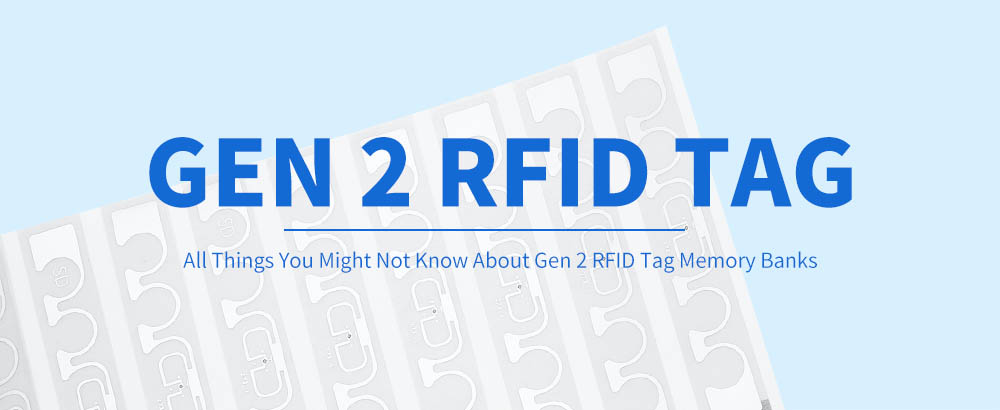 Những điều bạn có thể chưa biết về bộ nhớ thẻ RFID Gen 2 