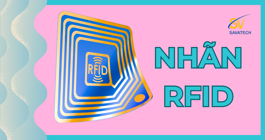 NHÃN RFID: KHÁM PHÁ LỢI ÍCH CỦA NHÃN RFID TRONG CUỘC SỐNG