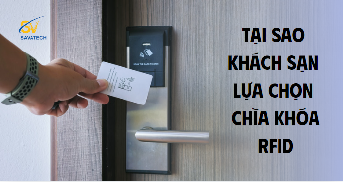 TẠI SAO KHÁCH SẠN NÊN LỰA CHỌN CHÌA KHÓA RFID