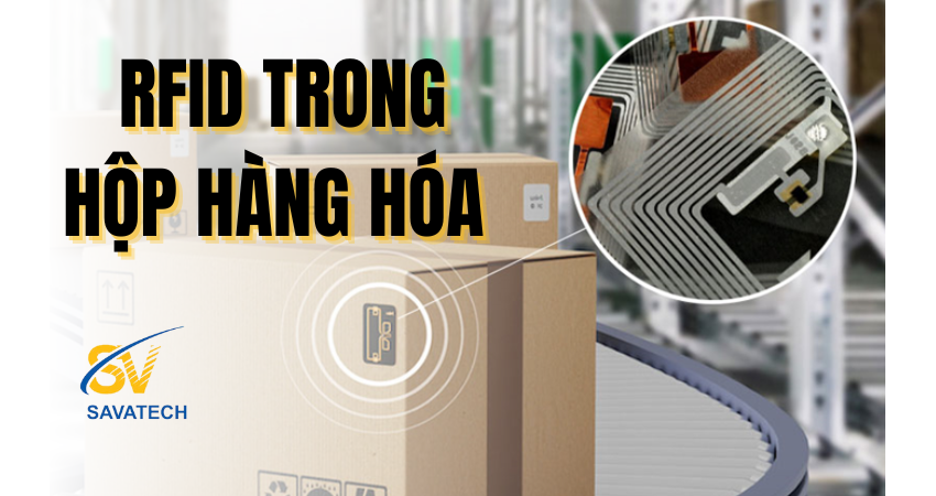 TẠI SAO NÊN ĐẶT TEM NHÃN RFID TRONG HỘP HÀNG HÓA