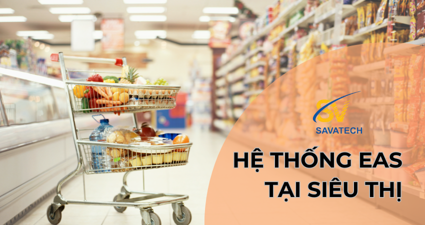 GIỚI THIỆU HỆ THỐNG CHỐNG TRỘM EAS TẠI SIÊU THỊ