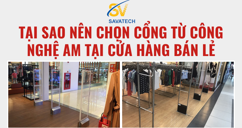 TẠI SAO NÊN CHỌN CỔNG TỪ CÔNG NGHỆ AM TẠI CỬA HÀNG BÁN LẺ